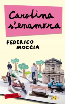 Libro de descarga en línea gratis. CAROLINA S ENAMORA (Literatura española) de FEDERICO MOCCIA 