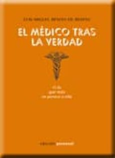 Descargas gratuitas de audiolibros para compartir archivos EL MEDICO TRAS LA VERDAD: O LO QUE MAS SE PARECE A ELLA