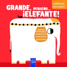 Portada de GRANDE, PEQUEÑO... ¡ELEFANTE!