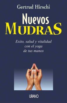 Portada de NUEVOS MUDRAS: EXITO, SALUD Y VITALIDAD CON EL YOGA DE MANOS