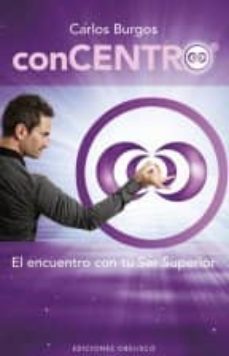 Portada de CONCENTRO: EL ENCUENTRO CON TU SER SUPERIOR