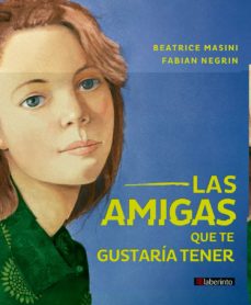 Portada de LAS AMIGAS QUE TE GUSTARIA TENER