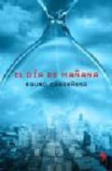 Portada de EL DIA DE MAÑANA: INCOGNITAS Y ESCENARIOS DEL FUTURO