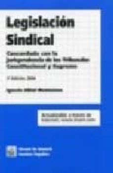 Portada de LEGISLACION SINDICAL CONCORDADA CON LA JURISPRUDENCIA DE LOS TRIB UNALES CONSTITUCIONAL Y SUPREMO (3ª ED.)