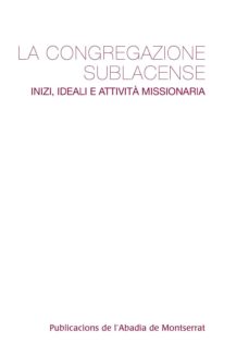 Portada de LA CONGREGAZIONE SUBLACENSE. INIZI, IDEALI E ATTIVITA MISSIONERA