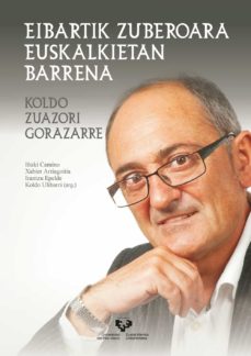 Portada de EIBARTIK ZUBEROARA EUSKALKIETAN BARRENA. KOLDO ZUAZORI GORAZARRE