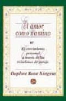 Portada de EL AMOR COMO CAMINO EL CRECIMIENTO PERSONAL A TRAVES DE LAS RELAC IONES DE PAREJA