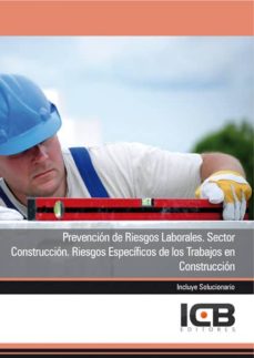 Portada de MANUAL PREVENCION DE RIESGOS LABORALES. SECTOR CONSTRUCCION. RIESGOS ESPECIFICOS DE LOS TRABAJOS EN CONSTRUCCION