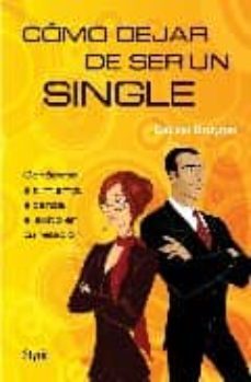 Portada de COMO DEJAR DE SER UN SINGLE