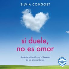 Portada de SI DUELE, NO ES AMOR (AUDIOLIBRO)