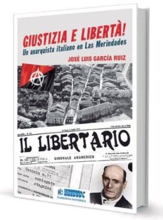 Portada de GIUSTIZIA E LIBERTA! UN ANARQUISTA ITALIANO EN LAS MERINDADES