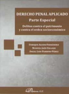 Portada de DERECHO PENAL APLICADO: PARTE ESPECIAL: DELITOS CONTRA EL PATRIMONIO Y CONTRA EL ORDEN SOCIOECONOMICO