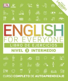 Descargar ENGLISH FOR EVERYONE  NIVEL INTERMEDIO 3 - LIBRO DE EJERCICIOS gratis pdf - leer online