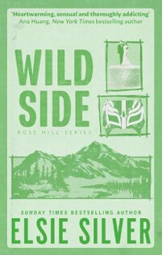 Descargas gratuitas de libros electrónicos para teléfonos móviles WILD SIDE (ROSE HILL 3) de ELSIE SILVER