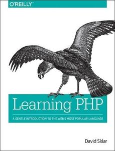 Descargar libro pda LEARNING PHP: A PAIN-FREE INTRODUCTION TO BUILDING INTERACTIVE WEB SITES ePub CHM 9781491933572 de DAVID SKLAR (Spanish Edition)