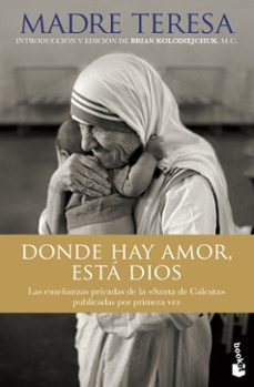 DONDE HAY AMOR, ESTA DIOS | MADRE TERESA DE CALCUTA | Casa del Libro México