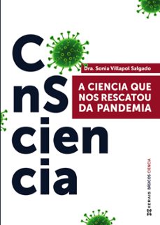 Descargas de libros reales CONSCIENCIA: A CIENCIA QUE NOS SALVOU DA PANDEMIA
         (edición en gallego) 9788411103572  de VV.AA., SONIA VILLAPOL SALGADO