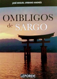 Libros gratis en línea para descargar para kindle OMBLIGOS DE SARGO de JOSE MIGUEL URBANO ANDRES
