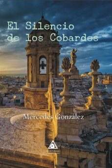 Descargar libros en frances EL SILENCIO DE LOS COBARDES de GONZALEZ MERCEDES  9788412712872