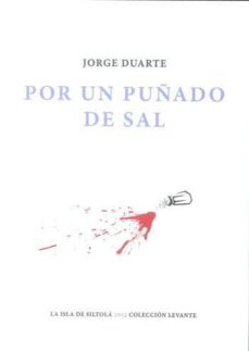 Descargar epub ipad books POR UN PUÑADO DE SAL (Spanish Edition) 9788415422372 ePub CHM DJVU de JORGE DUARTE