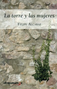 Libros descargados LA TORRE Y LAS MUJERES de FELIPE ALCARAZ in Spanish 9788415674672