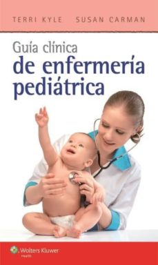 Descargar ebook para ipod touch GUIA CLINICA DE ENFERMERIA PEDIATRICA de TERRI KYLE, SUSAN CARMAN iBook FB2 (Literatura española) 9788416004072