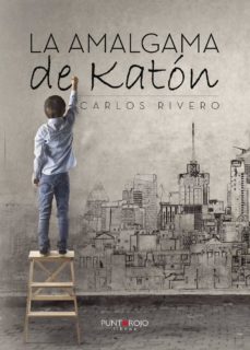 Descarga de libros de código abierto. LA AMALGAMA DE KATON en español 9788416513772