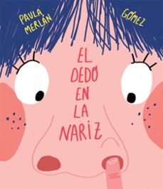 el dedo en la nariz-paula merlan-9788417123772 el dedo en la nariz-paula merlan-9788417123772