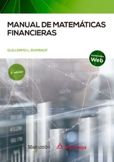Descargar gratis ebooks pdf para ello MANUAL DE MATEMATICAS FINANCIERAS (2ª ED.) PDF 9788426734372 de GUILLERMO L. DUMRAUF