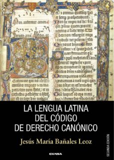 Portada de LA LENGUA LATINA DEL CODIGO DE DERECHO CANONICO, 2 ED.