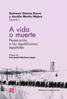 Portada de A VIDA O MUERTE: PERSECUCION A LOS REPUBLICANOS ESPAÑOLES