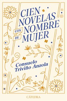 Descargas de libros gratis para mp3 CIEN NOVELAS CON NOMBRE DE MUJER 9788437649672 CHM de Consuelo Triviño Anzola