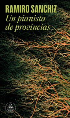 Descarga gratuita de libros digitales. UN PIANISTA DE PROVINCIAS (MAPA DE LAS LENGUAS) de RAMIRO SANCHIZ 9788439742272 (Literatura española)
