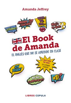 Libros descargables en pdf. EL BOOK DE AMANDA: EL INGLÉS QUE NO SE APRENDE EN CLASE