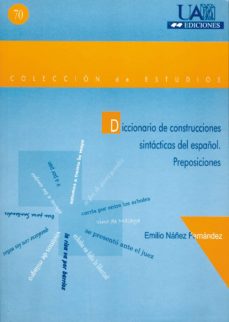 Descargar DICCIONARIO DE CONSTRUCCIONES SINTACTICAS DEL ESPAÑOL: PREPOSICIO NES gratis pdf - leer online