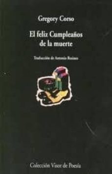 Descargas gratuitas de libros electrónicos para ipad EL FELIZ CUMPLEAÑOS DE LA MUERTE de GREGORY CORSO 9788475227672 en español 