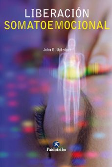 Libros en línea gratuitos para descargar para kindle LIBERACION SOMATOEMOCIONAL de JOHN E. UPLEDGER (Literatura española) 