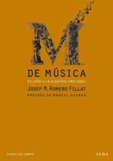 Descargar M DE MUSICA, DEL OIDO A LA ALQUIMIA EMOCIONAL gratis pdf - leer online
