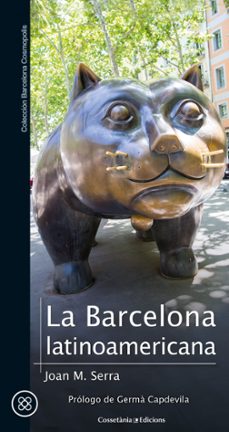 Descargar notas de libro gratis LA BARCELONA LATINOAMERICANA (Literatura española) de JOAN MARIA SERRA SALA