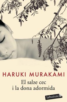 Libros de audio en línea gratis descargar ipod EL SALZE CEC I LA DONA ADORMIDA de HARUKI MURAKAMI