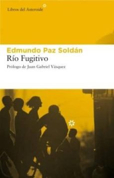 Descargas gratuitas para ibooks RIO FUGITIVO en español de EDMUNDO PAZ SOLDAN