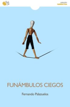 Bookworm gratis sin descargas FUNÁMBULOS CIEGOS (Literatura española) 9788494261572 ePub PDB