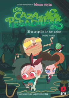 Portada de LOS CAZAPESADILLAS 3 :EL ESCORPION DE DOS COLAS