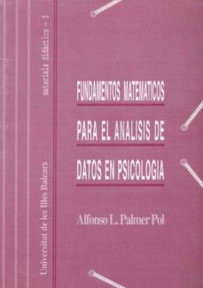 Portada de FUNDAMENTOS MATEMATICOS PARA EL ANALISIS DE DATOS EN PSICOLOGIA