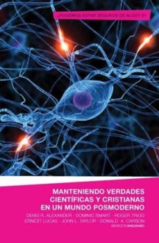 Portada de MANTENIENDO VERDADES CIENTIFICAS Y CRISTIANAS EN UN MUNDO POSMODERNO