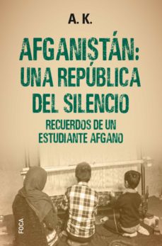 Portada de AFGANISTAN: UNA REPUBLICA DEL SILENCIO (EBOOK)