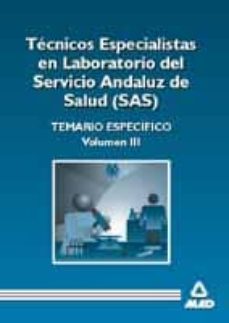 Portada de TECNICOS ESPECIALISTAS EN LABORATORIO DEL SAS (TEMARIO ESPECIFICO VOL. III)