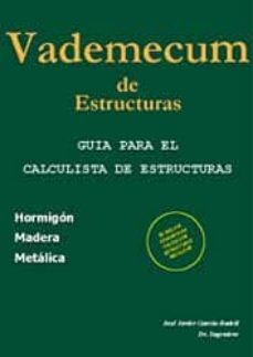 Portada de VADEMECUM DE ESTRUCTURAS: GUIA PARA EL CALCULISTA DE ESTRUCTURAS: HORMIGON ARMADO, MADERA, METALICA CON CD-ROM