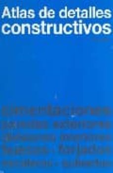 Portada de ATLAS DE DETALLES CONSTRUCTIVOS CON MAS DE 400 EJEMPLOS
