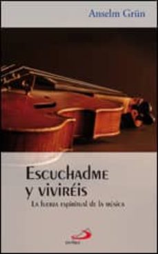 Portada de ESCUCHADME Y VIVIREIS. LA FUERZA ESPIRITUAL DE LA MUSICA
